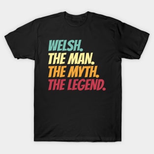 Welsh The Man The Myth The Legend T-Shirt